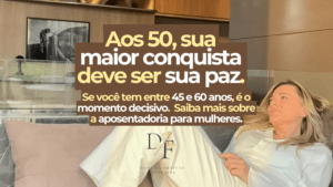 Aposentadoria para mulheres: aos 50, sua maior conquista deve ser sua paz.